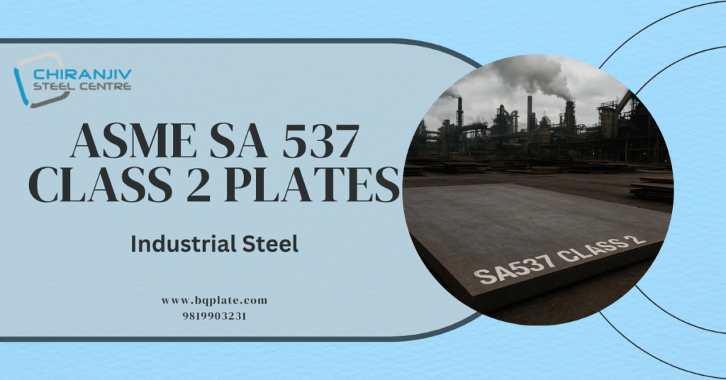 SA 537 Class 2 Carbon Steel Plates - Chiranjiv Steel Centre SA 537 Class 2 Carbon Steel Plates ready for export